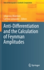 Anti-Differentiation and the Calculation of Feynman Amplitudes - Book