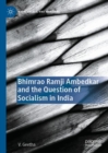 Bhimrao Ramji Ambedkar and the Question of Socialism in India - Book