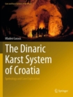 The Dinaric Karst System of Croatia : Speleology and Cave Exploration - Book