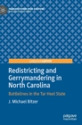 Redistricting and Gerrymandering in North Carolina : Battlelines in the Tar Heel State - Book