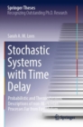 Stochastic Systems with Time Delay : Probabilistic and Thermodynamic Descriptions of non-Markovian Processes far From Equilibrium - Book