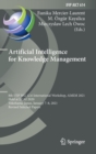 Artificial Intelligence for Knowledge Management : 8th IFIP WG 12.6 International Workshop, AI4KM 2021, Held at IJCAI 2020, Yokohama, Japan, January 7-8, 2021, Revised Selected Papers - Book