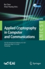 Applied Cryptography in Computer and Communications : First EAI International Conference, AC3 2021, Virtual Event, May 15-16, 2021, Proceedings - Book