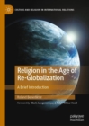 Religion in the Age of Re-Globalization : A Brief Introduction - Book