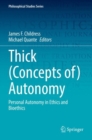 Thick (Concepts of) Autonomy : Personal Autonomy in Ethics and Bioethics - Book