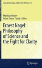 Ernest Nagel: Philosophy of Science and the Fight for Clarity - Book