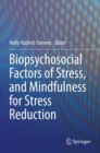 Biopsychosocial Factors of Stress, and Mindfulness for Stress Reduction - Book