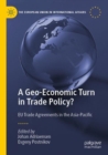 A Geo-Economic Turn in Trade Policy? : EU Trade Agreements in the Asia-Pacific - Book