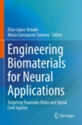 Engineering Biomaterials for Neural Applications : Targeting Traumatic Brain and Spinal Cord Injuries - Book