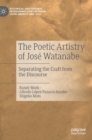 The Poetic Artistry of Jose Watanabe : Separating the Craft from the Discourse - Book