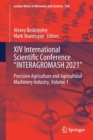 XIV International Scientific Conference “INTERAGROMASH 2021" : Precision Agriculture and Agricultural Machinery Industry, Volume 1 - Book