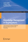 Knowledge Management in Organizations : 15th International Conference, KMO 2021, Kaohsiung, Taiwan, July 20-22, 2021, Proceedings - Book