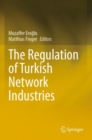 The Regulation of Turkish Network Industries - Book