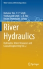 River Hydraulics : Hydraulics, Water Resources and Coastal Engineering Vol. 2 - Book