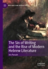 The Sin of Writing and the Rise of Modern Hebrew Literature - Book