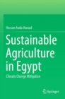 Sustainable Agriculture in Egypt : Climate Change Mitigation - Book