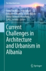 Current Challenges in Architecture and Urbanism in Albania - Book
