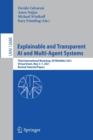 Explainable and Transparent AI and Multi-Agent Systems : Third International Workshop, EXTRAAMAS 2021, Virtual Event, May 3–7, 2021, Revised Selected Papers - Book