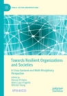 Towards Resilient Organizations and Societies : A Cross-Sectoral and Multi-Disciplinary Perspective - Book