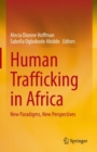 Human Trafficking in Africa : New Paradigms, New Perspectives - Book