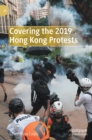 Covering the 2019 Hong Kong Protests - Book