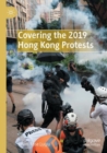Covering the 2019 Hong Kong Protests - Book