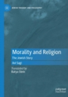 Morality and Religion : The Jewish Story - Book