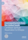 Cosmopolitanism from the Global South : Caribbean Spiritual Repatriation to Ethiopia - Book