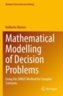 Mathematical Modelling of Decision Problems : Using the SIMUS Method for Complex Scenarios - Book