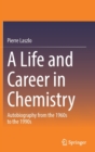 A Life and Career in Chemistry : Autobiography from the 1960s to the 1990s - Book
