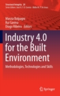 Industry 4.0 for the Built Environment : Methodologies, Technologies and Skills - Book