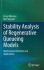 Stability Analysis of Regenerative Queueing Models : Mathematical Methods and Applications - Book