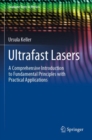 Ultrafast Lasers : A Comprehensive Introduction to Fundamental Principles with Practical Applications - Book