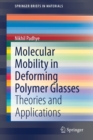 Molecular Mobility in Deforming Polymer Glasses : Theories and Applications - Book