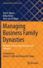 Managing Business Family Dynasties : Between Family, Organisation, and Network - Book