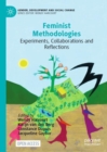 Feminist Methodologies : Experiments, Collaborations and Reflections - Book
