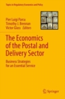 The Economics of the Postal and Delivery Sector : Business Strategies for an Essential Service - Book