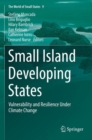Small Island Developing States : Vulnerability and Resilience Under Climate Change - Book