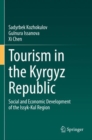 Tourism in the Kyrgyz Republic : Social and Economic Development of the Issyk-Kul Region - Book