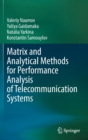Matrix and Analytical Methods for Performance Analysis of Telecommunication Systems - Book