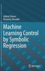 Machine Learning Control by Symbolic Regression - Book