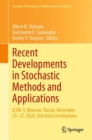 Recent Developments in Stochastic Methods and Applications : ICSM-5, Moscow, Russia, November 23-27, 2020, Selected Contributions - Book