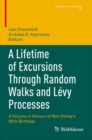 A Lifetime of Excursions Through Random Walks and Levy Processes : A Volume in Honour of Ron Doney’s 80th Birthday - Book