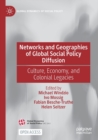 Networks and Geographies of Global Social Policy Diffusion : Culture, Economy, and Colonial Legacies - Book