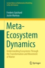 Meta-Ecosystem Dynamics : Understanding Ecosystems Through the Transformation and Movement of Matter - Book