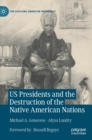 US Presidents and the Destruction of the Native American Nations - Book