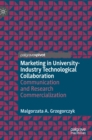 Marketing in University-Industry Technological Collaboration : Communication and Research Commercialization - Book