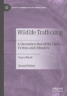 Wildlife Trafficking : A Deconstruction of the Crime, Victims and Offenders - Book