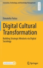 Digital Cultural Transformation : Building Strategic Mindsets via Digital Sociology - Book