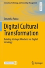 Digital Cultural Transformation : Building Strategic Mindsets via Digital Sociology - Book